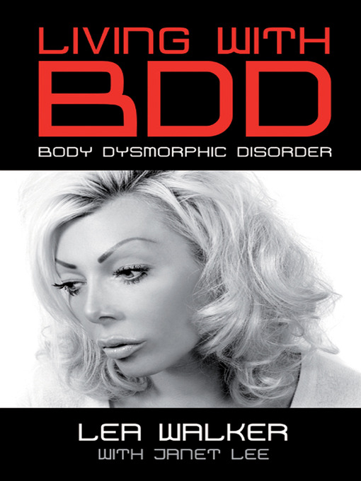 Title details for Living With Body Dysmorphic Disorder by Lea Walker - Available